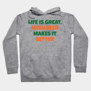 LIFE IS BETTER WITH IRISH BEER Hoodie